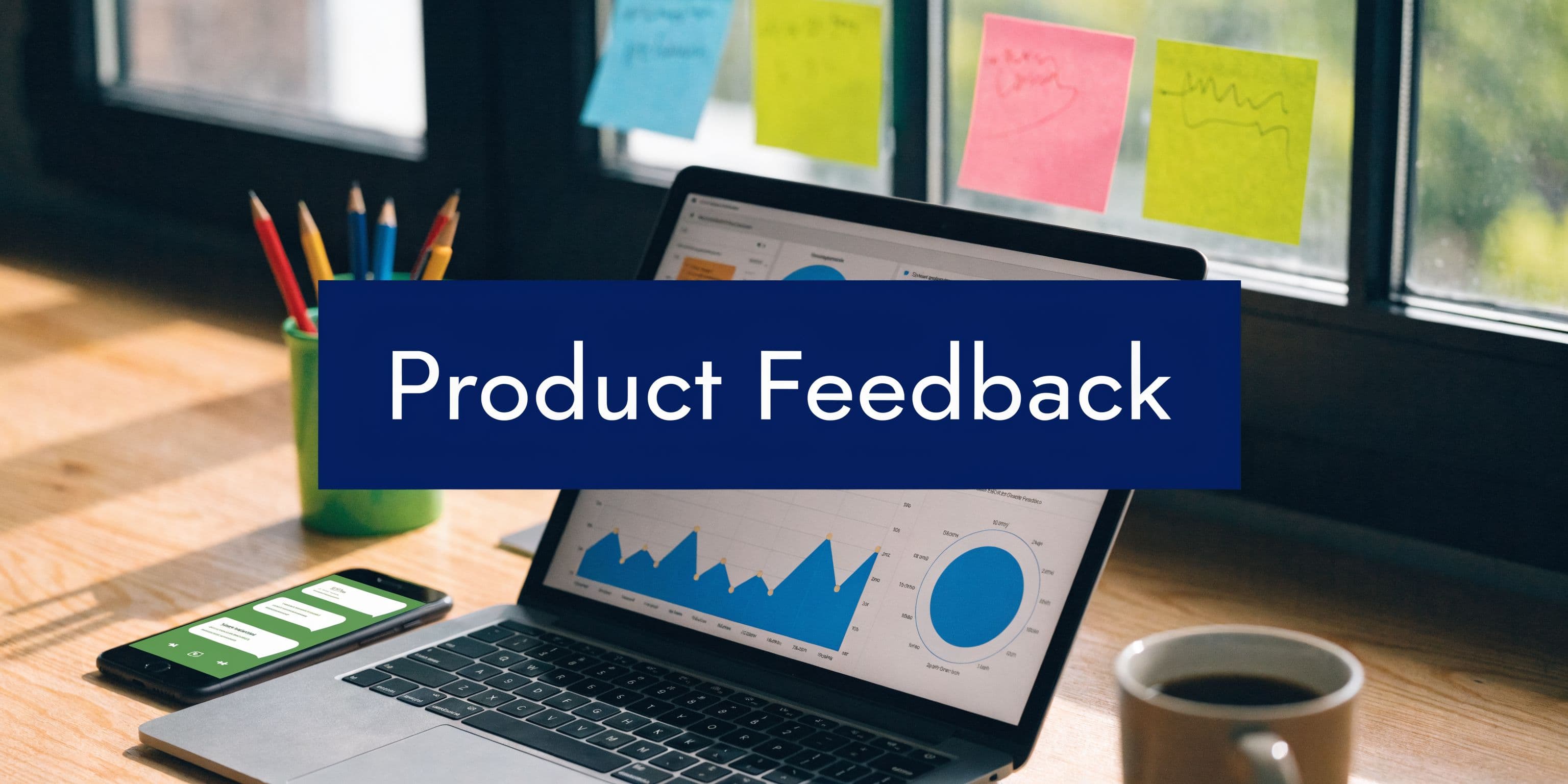 Unlock Growth with Feedback About Product