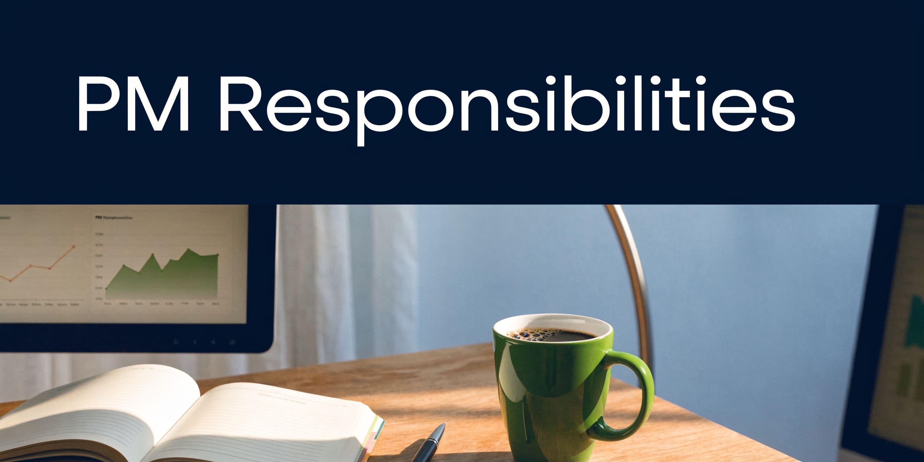 Product Manager Responsibilities The Definitive Guide